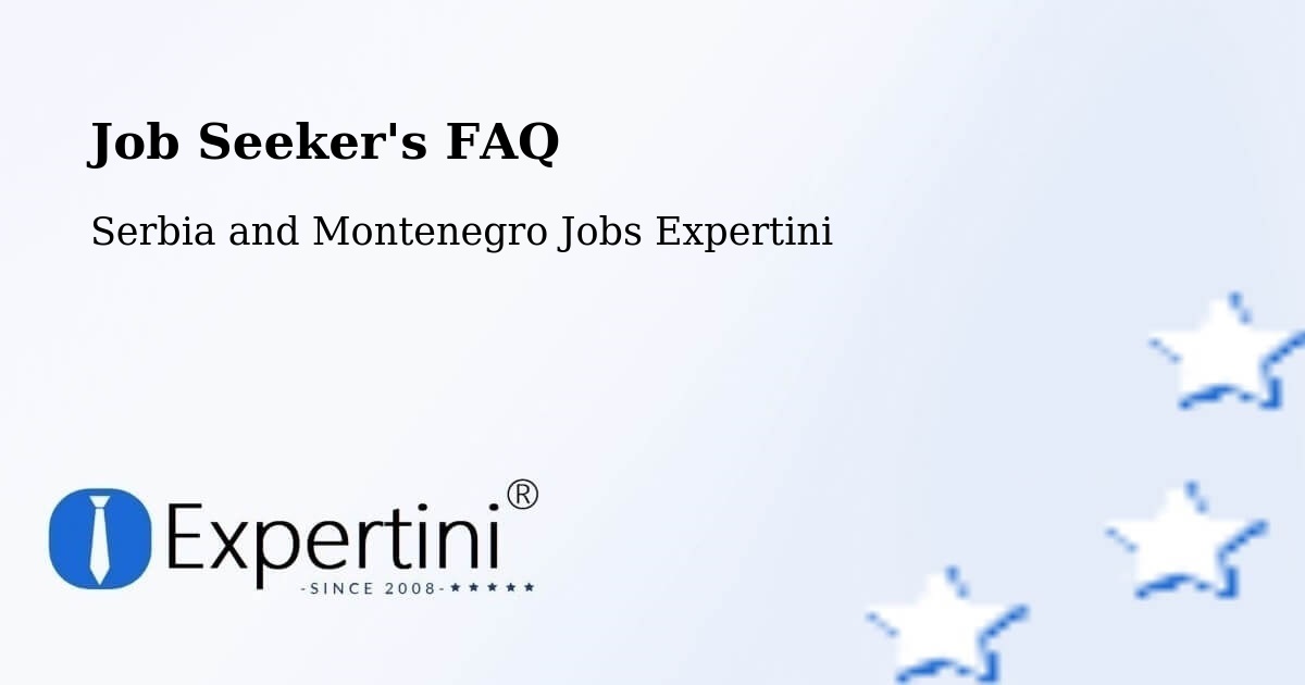 Job Seeker FAQ – Lac Mégantic - Serbia and Montenegro Jobs Expertini
