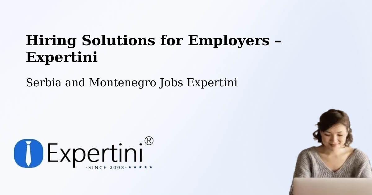 Hiring Solutions for Employers in Lac Mégantic - Lac Mégantic, Serbia and Montenegro Jobs Expertini
